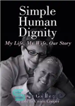 دانلود کتاب Simple Human Dignity: My Life, My Wife, Our Story – کرامت انسانی ساده: زندگی من، همسرم، داستان ما