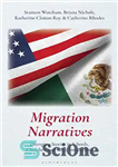 دانلود کتاب Migration Narratives: Diverging Stories in Schools, Churches, and Civic Institutions – روایت‌های مهاجرت: داستان‌های متفاوت در مدارس، کلیساها...