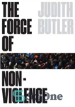 دانلود کتاب The Force of Nonviolence: An Ethico-Political Bind – نیروی عدم خشونت: یک پیوند اخلاقی-سیاسی