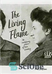 دانلود کتاب The Living Flame: The Revolutionary Passion of Rosa Luxemburg – شعله زنده: شور انقلابی روزا لوکزامبورگ