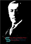 دانلود کتاب State of the Union Addresses of Woodrow Wilson – آدرس های دولت اتحادیه وودرو ویلسون