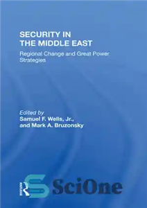 دانلود کتاب Security in the Middle East: Regional Change and Great Power Strategies – امنیت در خاورمیانه: تغییر منطقه ای...