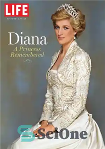 دانلود کتاب LIFE Diana: A Princess Remembered – زندگی دایانا: شاهزاده خانمی که به یادگار مانده است 