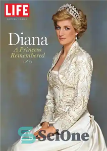 دانلود کتاب LIFE Diana: A Princess Remembered – زندگی دایانا: شاهزاده خانمی که به یادگار مانده است