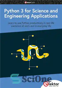 دانلود کتاب Python 3 for Science and Engineering Applications – پایتون 3 برای کاربردهای علوم و مهندسی