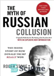 دانلود کتاب The Myth of Russian Collusion; The Inside Story of How Donald Trump REALLY Won – افسانه تبانی روسیه؛...