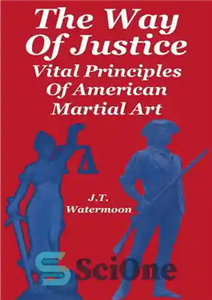 دانلود کتاب The Way of Justice: Vital Principles of American Martial Art – راه عدالت: اصول حیاتی هنر رزمی آمریکایی