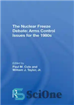 دانلود کتاب The Nuclear Freeze Debate: Arms Control Issues for the 1980s – بحث فریز هسته ای: مسائل کنترل تسلیحات...