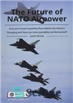 دانلود کتاب The Future of NATO Airpower – آینده نیروی هوایی ناتو