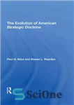 دانلود کتاب The Evolution of American Strategic Doctrine: Paul H. Nitze and the Soviet Challenge – تکامل دکترین استراتژیک آمریکا:...