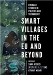 دانلود کتاب Smart Villages in the EU and Beyond – دهکده های هوشمند در اتحادیه اروپا و فراتر از آن