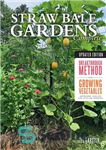 دانلود کتاب Straw Bale Gardens Complete, Updated Edition – استرا بیل باغ کامل، نسخه به روز شده