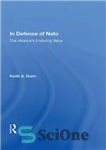 دانلود کتاب In Defense of NATO: The Alliance’s Enduring Value – در دفاع از ناتو: ارزش پایدار اتحاد