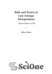 دانلود کتاب Bible and Poetry in Late Antique Mesopotamia: Ephrem’s Hymns on Faith – کتاب مقدس و شعر در بین...