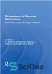 دانلود کتاب Dimensions of German Unification: Economic, Social, and Legal Analyses – ابعاد اتحاد آلمان: تحلیل های اقتصادی، اجتماعی و...