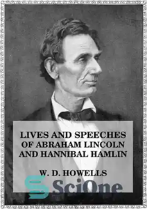 دانلود کتاب Lives and Speeches of Abraham Lincoln and Hannibal Hamlin – زندگی و سخنرانی آبراهام لینکلن و هانیبال هملین