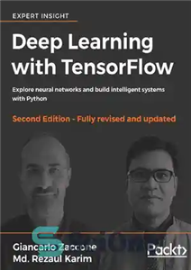 دانلود کتاب Deep Learning with TensorFlow: Explore neural networks and build intelligent systems with Python, 2nd Edition – یادگیری عمیق...