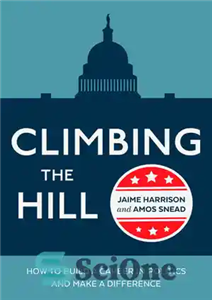 دانلود کتاب Climbing the hill : how to build a career in politics and make a difference – بالا رفتن...