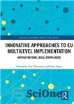 دانلود کتاب Innovative Approaches to Eu Multilevel Implementation: Moving Beyond Legal Compliance – رویکردهای نوآورانه برای اجرای چندسطحی اتحادیه اروپا:...