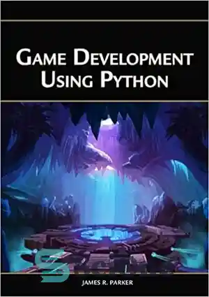 دانلود کتاب Game Development Using Python – توسعه بازی با استفاده از پایتون