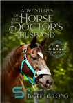 دانلود کتاب Adventures of the Horse Doctor’s Husband – ماجراهای شوهر پزشک اسب