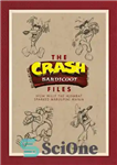 دانلود کتاب The Crash Bandicoot Files: How Willy the Wombat Sparked Marsupial Mania – فایل‌های Crash Bandicoot: How Wily the...