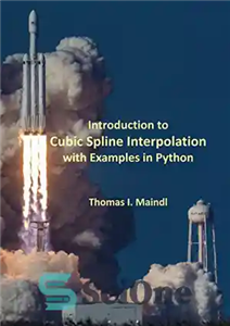 دانلود کتاب Introduction to Cubic Spline Interpolation with Examples in Python – مقدمه‌ای بر درون‌یابی اسپلاین مکعبی با مثال‌هایی در...