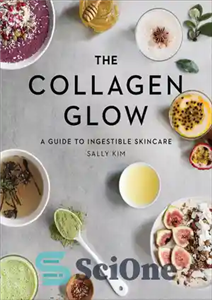 دانلود کتاب The Collagen Glow: A Guide to Ingestible Skincare – درخشش کلاژن: راهنمای مراقبت از پوست قابل بلعیدن 