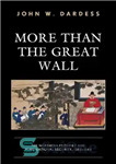 دانلود کتاب More Than the Great Wall: The Northern Frontier and Ming National Security, 13681644 – فراتر از دیوار بزرگ:...