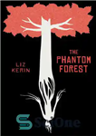 دانلود کتاب The Phantom Forest – جنگل فانتوم