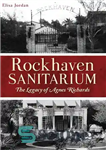 دانلود کتاب Rockhaven Sanitarium: The Legacy of Agnes Richards – آسایشگاه راکهاون: میراث اگنس ریچاردز