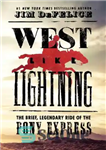 دانلود کتاب West Like Lightning: The Brief, Legendary Ride of the Pony Express – West Like Lightning: The Brief, Legendary...