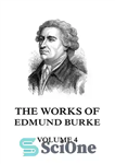 دانلود کتاب The Works of the Right Honourable Edmund Burke Volume the Fourth: Large Print – آثار حق ادموند برک...