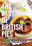 دانلود کتاب The Best of British Pies : 40 Perfect Pies Tasty Tarts Sweet and Savory Recipes to Celebrate British...