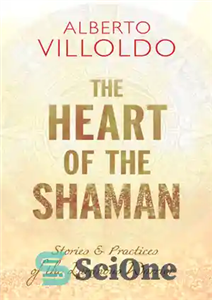 دانلود کتاب The Heart of the Shaman: Stories and Practices of the Luminous Warrior – قلب شمن: داستان ها و...