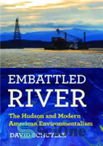 دانلود کتاب Embattled River The Hudson and Modern American Environmentalism رودخانه درگیر هادسون محیط زیست مدرن امریکایی 