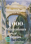 دانلود کتاب 1000 Watercolours of Genius – 1000 آبرنگ از نابغه