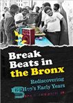 دانلود کتاب Break beats in the Bronx rediscoveringhip-hop’s early years – ضربات شکست در برانکس کشف مجدد سالهای اولیه هیپ...