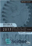 دانلود کتاب 2017 ASME Boiler & Pressure Vessel Code: An International Code: Section III: Rules for Construction of Nuclear Facility...