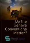 دانلود کتاب Do the Geneva Conventions Matter – آیا کنوانسیون ژنو اهمیت دارد؟