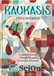 دانلود کتاب Kaukasis The Cookbook: The culinary journey through Georgia, Azerbaijan & beyond (MITCHELL BEAZLE) – کتاب آشپزی Kaukasis: سفر...