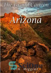 دانلود کتاب The Grand Canyon of Arizona – گراند کنیون آریزونا