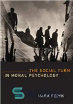 دانلود کتاب The Social Turn in Moral Psychology (The MIT Press) – چرخش اجتماعی در روانشناسی اخلاقی (انتشارات MIT)
