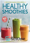 دانلود کتاب Healthy Smoothies: Delicious Fresh Ways To Drink To Your Health! – اسموتی های سالم: راه های تازه و...