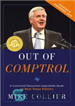 دانلود کتاب Out of Comptrol: A Converted Democrat’s Improbable Quest to Save Texas Politics – خارج از کنترل: تلاش غیرمحتمل...