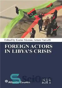 دانلود کتاب Foreign Actors in Libya’s Crisis – بازیگران خارجی در بحران لیبی 