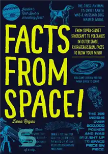 دانلود کتاب Facts from Space!: From Super-Secret Spacecraft to Volcanoes in Outer Space, Extraterrestrial Facts to Blow Your Mind! –... 