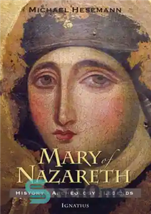 دانلود کتاب Mary of Nazareth : history, archaeology, legends – مریم ناصری: تاریخ، باستان شناسی، افسانه ها