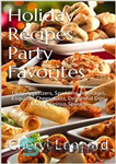 دانلود کتاب Holiday Recipes Party Favorites: Tasty Appetizers, Sparkling Beverages, Exquisite Cheeseballs, Delightful Dips And Marvelous Spreads – غذاهای مورد...