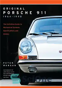 دانلود کتاب Original Porsche 911 19641998: The Definitive Guide to Mechanical Systems, Specifications and History – پورشه 911 اصلی 19641998:... 